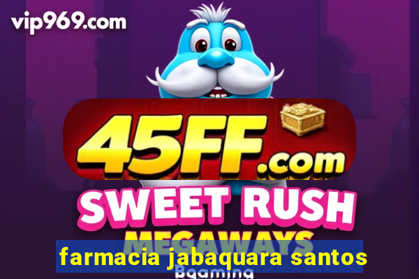 farmacia jabaquara santos